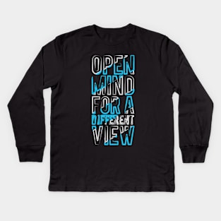 Open Mind For A Different View Kids Long Sleeve T-Shirt